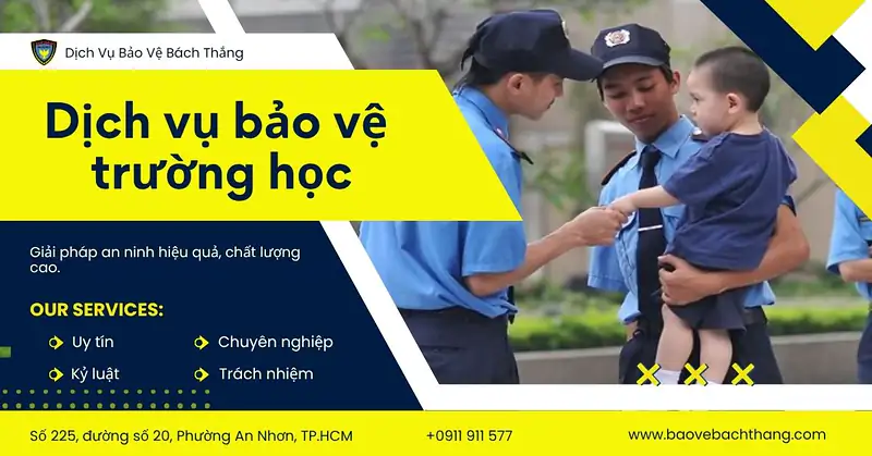 Dịch vụ bảo vệ trường học Bách Thắng | An toàn, Tận tâm
