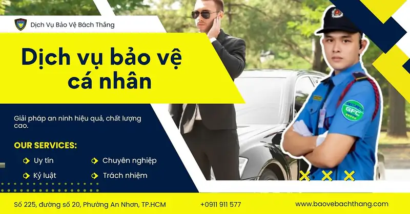 Dịch vụ bảo vệ cá nhân, vệ sĩ chuyên nghiệp – Bách Thắng