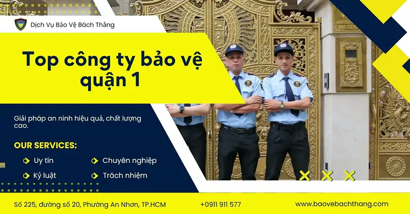 Công ty bảo vệ quận 1 chất lượng cao, chuyên nghiệp