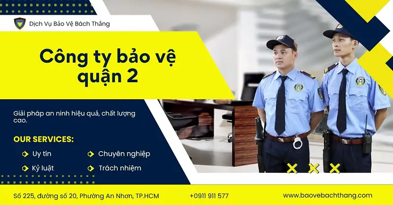TOP 11 công ty bảo vệ quận 2 chuyên nghiệp, đáng tin cậy
