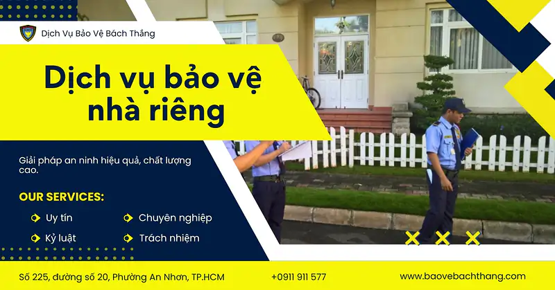 Dịch vụ bảo vệ nhà riêng Bách Thắng | An tâm, Chuyên nghiệp