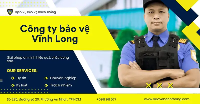 Công ty bảo vệ Vĩnh Long uy tín - Dịch vụ chuyên nghiệp 24/7