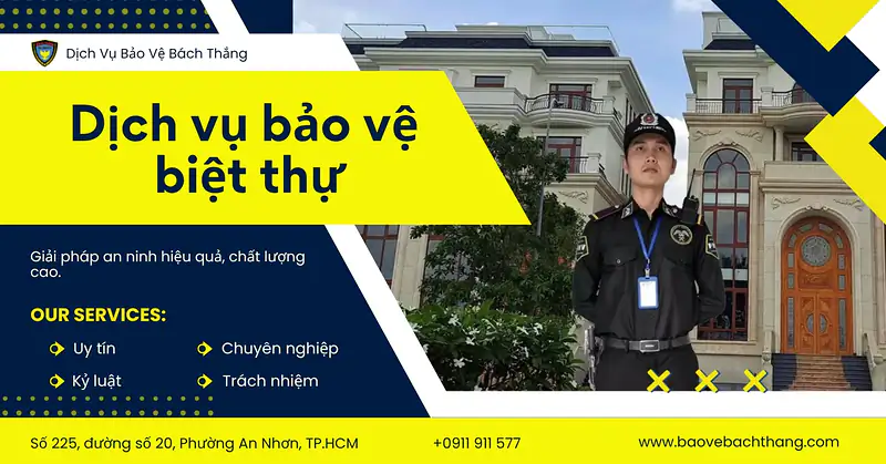 Dịch vụ bảo vệ biệt thự Bách Thắng | Đẳng cấp, An toàn 24/7