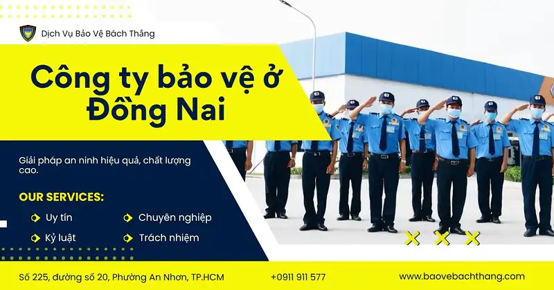 Top 11 công ty bảo vệ ở Đồng Nai có đội ngũ vệ sĩ tinh nhuệ nhất