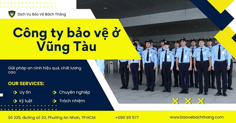 Xếp hạng 11 công ty bảo vệ ở Vũng Tàu uy tín bảo đảm 24/7