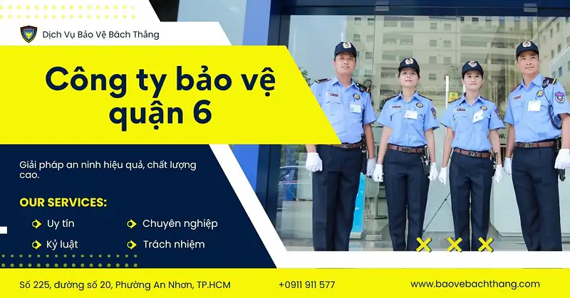 Top 11 công ty bảo vệ quận 6 tận tâm, chuyên nghiệp nhất 2026