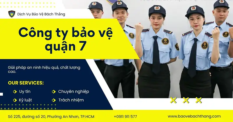 Top 12 công ty bảo vệ quận 7 uy tín, được doanh nghiệp tin chọn