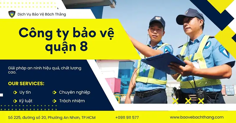 Top 13 công ty bảo vệ quận 8 uy tín, cam kết chất lượng 2026