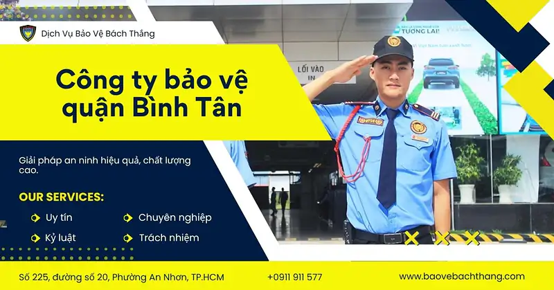 Công ty bảo vệ quận Bình Tân Uy tín hàng đầu - Phục vụ 24/7