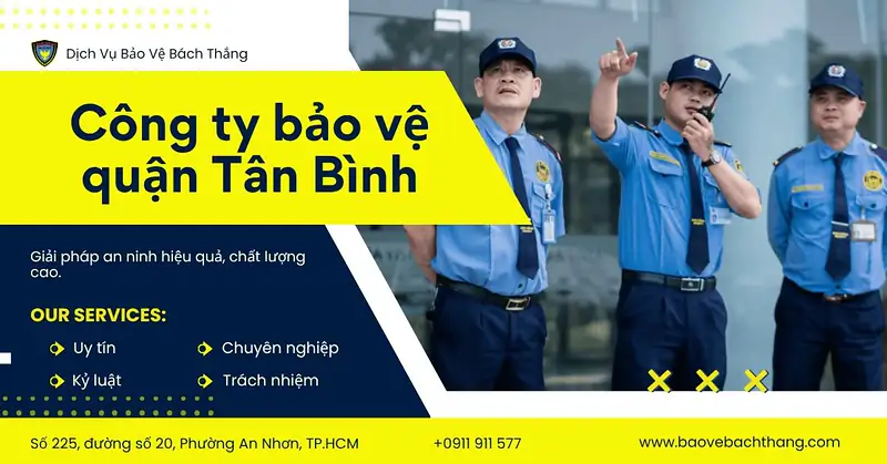 Bật mí 11 công ty bảo vệ quận Tân Bình có dịch vụ tốt, giá cạnh tranh