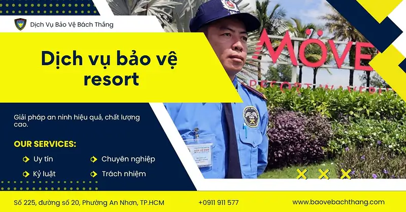 Dịch vụ bảo vệ resort uy tín, an toàn tuyệt đối 24/7