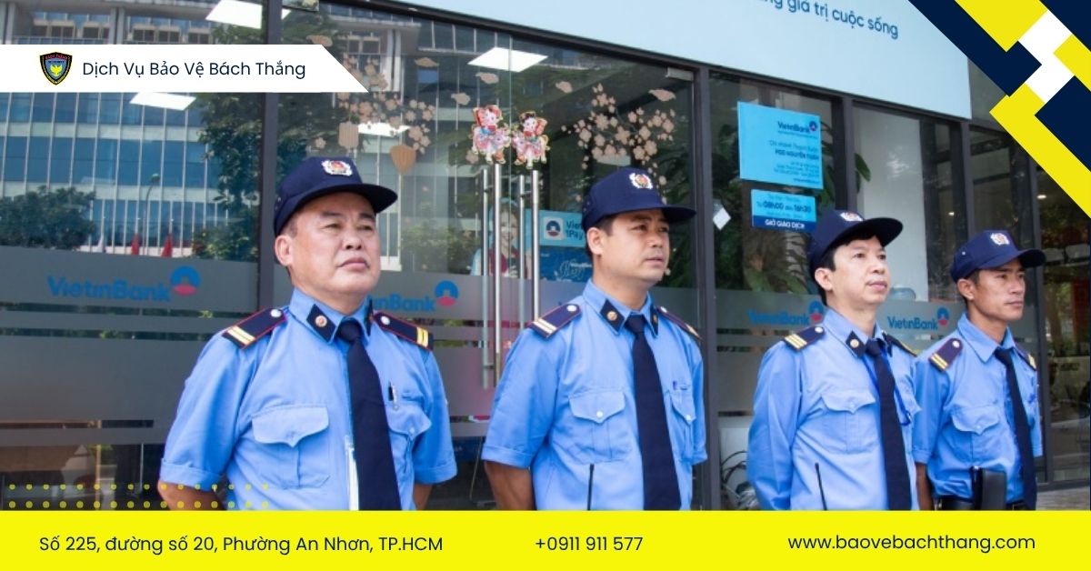 Dịch vụ bảo vệ ngân hàng Bách Thắng | An ninh, Uy tín 24/7 3 Nhân viên bảo vệ ngân hàng giúp khu vực này được an toàn tuyệt đối