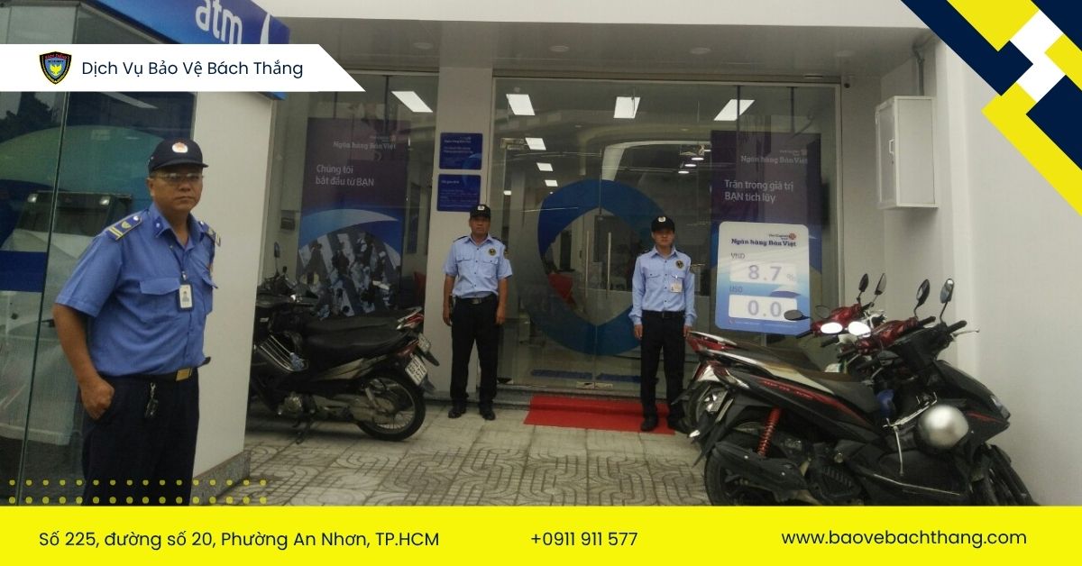 Dịch vụ bảo vệ ngân hàng Bách Thắng | An ninh, Uy tín 24/7 7 Nhân viên bảo vệ ngăn chặn mọi hành vi trộm cắp, cướp giật tại cây ATM