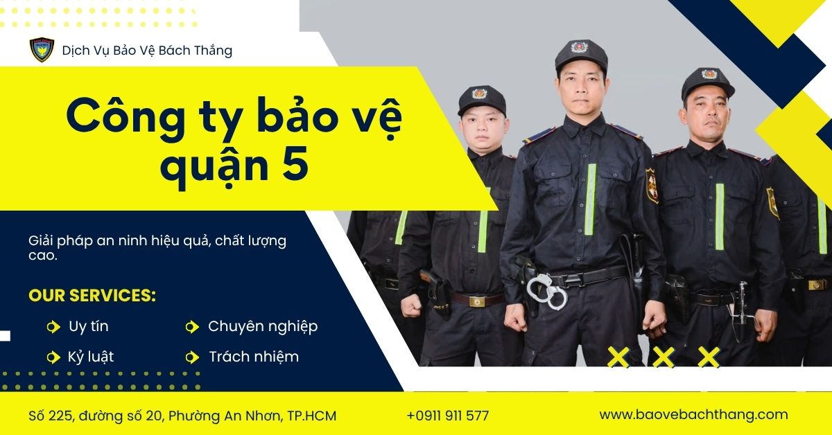 Top 12 công ty bảo vệ quận 5 chuyên nghiệp, phí dịch vụ tối ưu 11 cong-ty-bao-ve-quan-5-1
